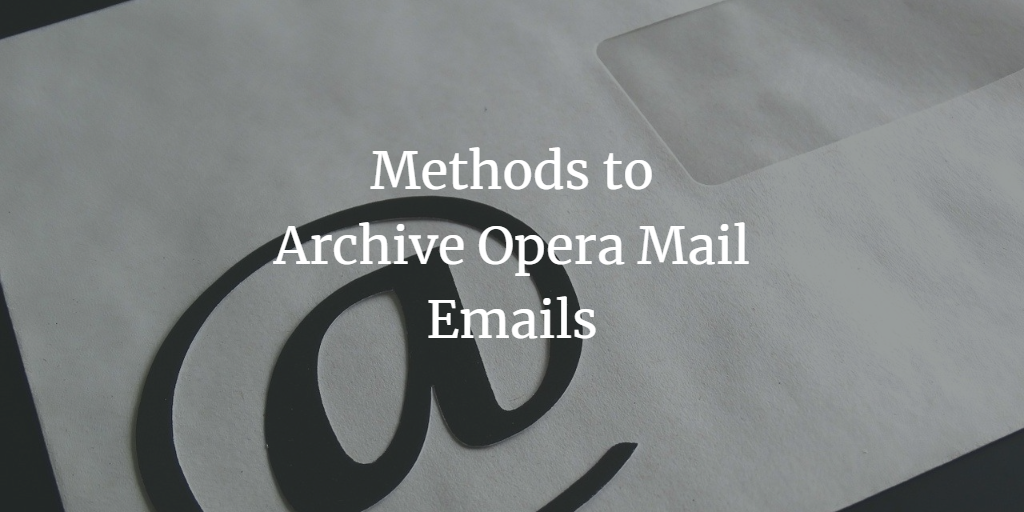 opera mail archive emails